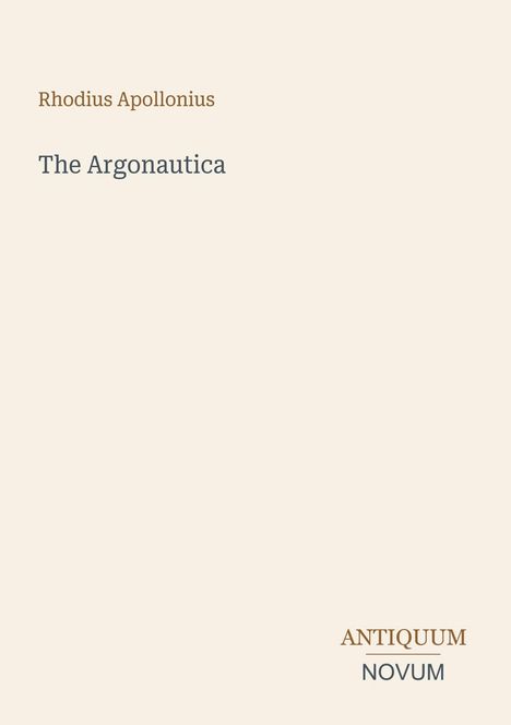 "Rhodius Apollonius," "The Argonautica," "ANTIQUM NOVUM." Schlichtes Design auf hellem Hintergrund.