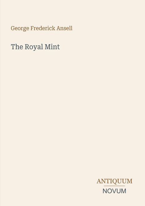 George Frederick Ansell, The Royal Mint. Logo mit den Wörtern: ANTIQUUM NOVUM. Schlichtes, elegantes Design.