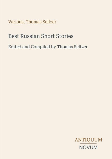 Text: "Various, Thomas Seltzer. Best Russian Short Stories. Edited and Compiled by Thomas Seltzer." Unten steht "ANTIQUM NOVUM."