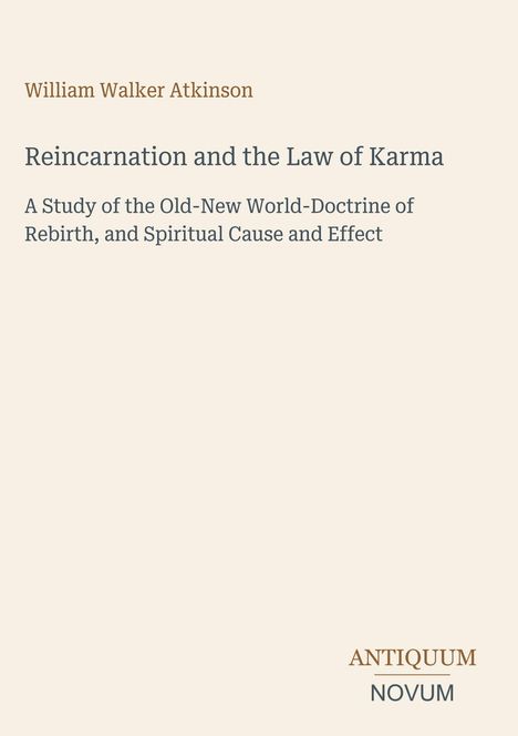 „Reincarnation and the Law of Karma“, Autor: William Walker Atkinson, beige Hintergrund, schlichtes Design.