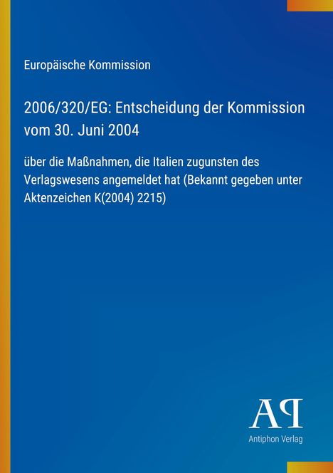 Europäische Kommission, Entscheidung vom 30. Juni 2004, Italien zugunsten Verlagswesen, Aktenzeichen K(2004) 2215.