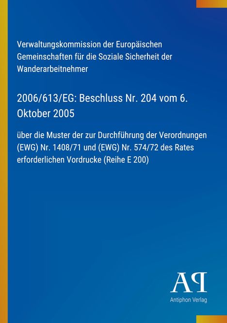 Verwaltungskommission, 2006/613/EG: Beschluss Nr. 204 vom 6. Oktober 2005. Blaues Design mit vertikalem gelbem Streifen.