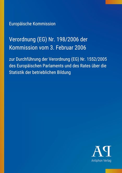 Europäische Kommission, Verordnung (EG) Nr. 198/2006, blau mit gelbem Seitenstreifen, Verlaglogo unten rechts.