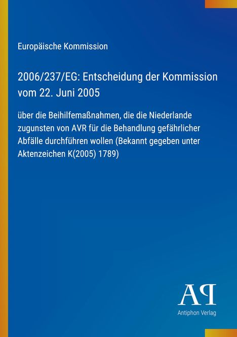 Europäische Kommission, Entscheidung vom 22. Juni 2005. Titel und Text auf blauem Hintergrund, Logos oben rechts und unten.