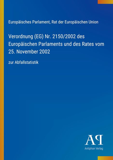 Verordnung (EG) Nr. 2150/2002 zur Abfallstatistik, Europäisches Parlament. Blauer Hintergrund, gelber Rand.