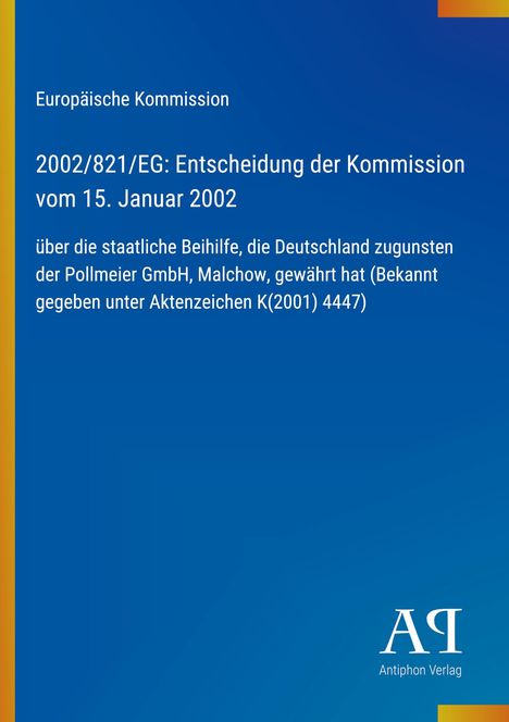 Europäische Kommission, Entscheidung der Kommission vom 15. Januar 2002 über Beihilfe Pollmeier GmbH, Malchow.