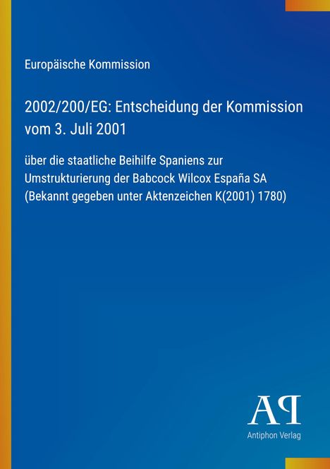Europäische Kommission, Entscheidung 2002/200, Spanienhilfe, Umstrukturierung Babcock Wilcox. Blaues Cover mit Logo.