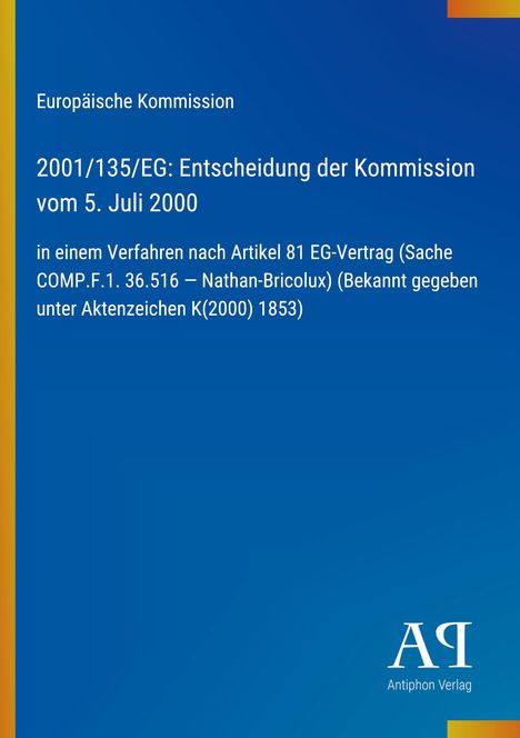 Entscheidung der Europäischen Kommission 2001/135/EG. Blauer Hintergrund, gelber Streifen links. Antiphon Verlag-Logo.