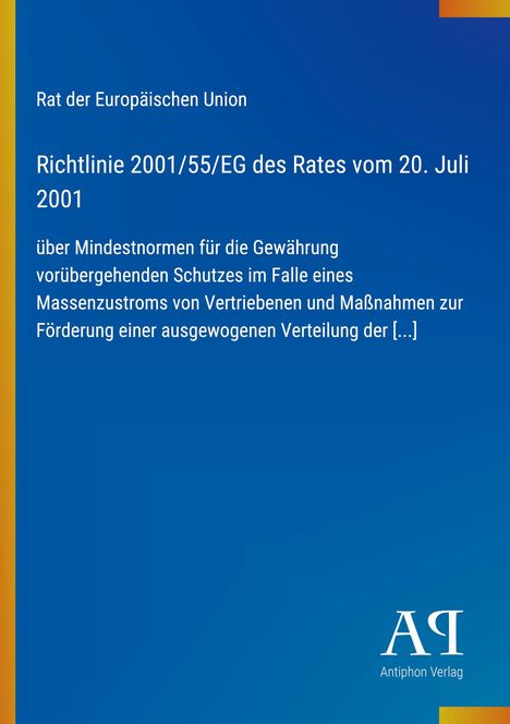 Titel: Richtlinie 2001/55/EG des Rates, über Mindestnormen für vorübergehenden Schutz bei Massenströmen Vertriebener. Klarer blauer Hintergrund.