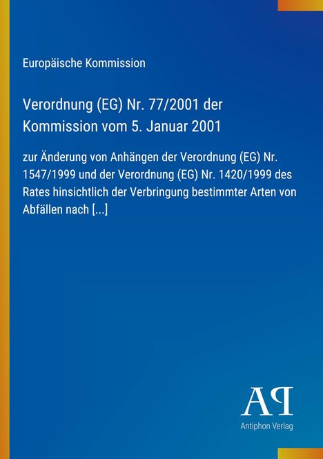 Europäische Kommission, Verordnung (EG) Nr. 77/2001 vom 5. Januar 2001, Anpassung von Abfallverbringungsregeln.