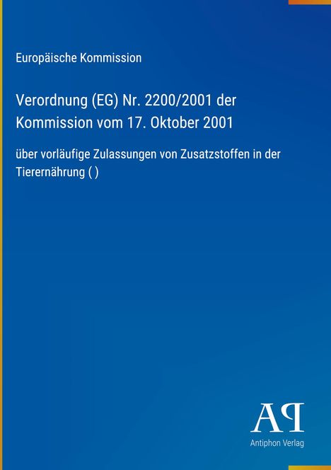Text: "Europäische Kommission Verordnung (EG) Nr. 2200/2001 der Kommission vom 17. Oktober 2001 über vorläufige Zulassungen..."