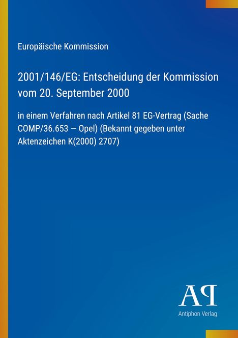 Europäische Kommission Entscheidung, Artikel 81 EG-Vertrag (Opel) Aktenzeichen K(2000) 2707. Blaue Gestaltung mit gelbem Streifen.