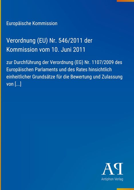 Europäische Kommission: Verordnung (EU) Nr. 546/2011, 10. Juni 2011. Blaues Design mit Antiphon Verlag-Logo unten.
