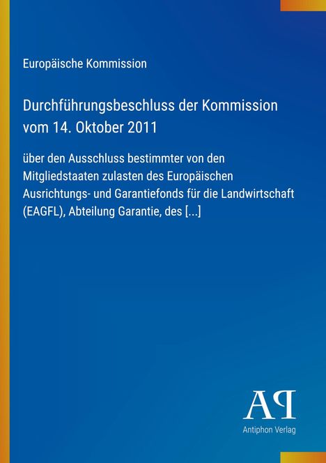 Europäische Kommission, Beschluss vom 14. Oktober 2011, Ausschluss von Mitgliedstaaten zugunsten EAGFL. Logo rechts.