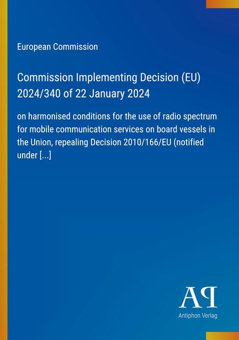Europäische Kommission, Entscheidung zur Nutzung von Funkspektrum auf Schiffen in der EU. Blaues Cover mit Verlagssymbol.