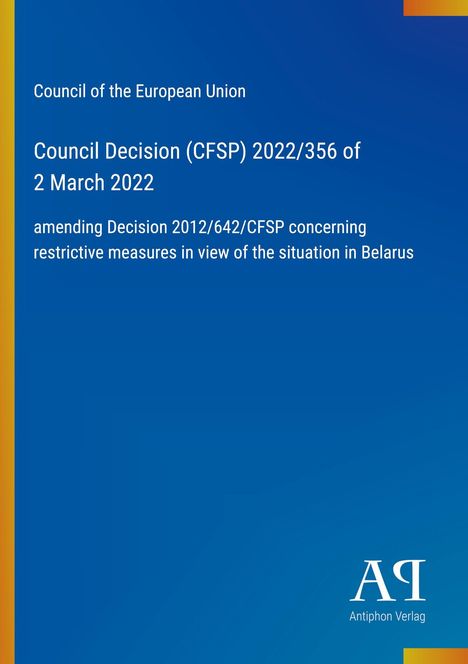 Council Decision (CFSP) 2022/356 vom 2. März 2022, Änderung der Entscheidung 2012/642/CFSP, EU, Belarus, blauer Hintergrund.