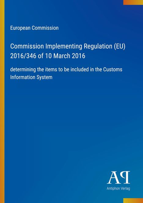 Titel: "European Commission: Implementing Regulation (EU) 2016/346". Blau mit gelbem Rand. Logo: "Antiphon Verlag".