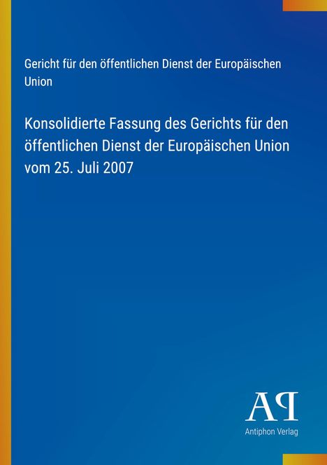Titel: Konsolidierte Fassung des Gerichts für den öffentlichen Dienst der EU. Links ein orange-goldener Streifen, unten rechts ein Logo.