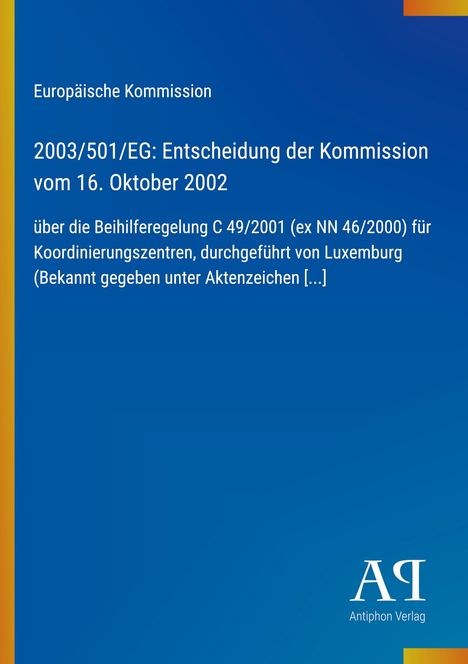 Europäische Kommission: Entscheidung 2003/501/EG vom 16. Oktober 2002, Beihilferegelung für Koordinierungszentren. Blaues Design.