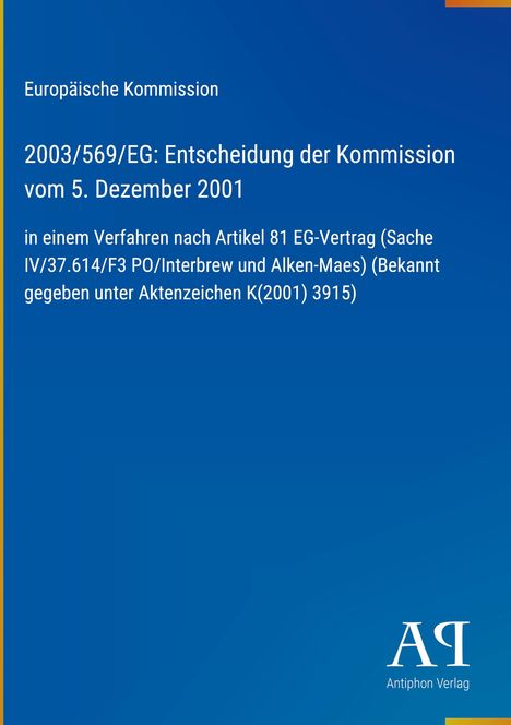 Europäische Kommission, Entscheidung 2003/569/EG, 5. Dezember 2001. Blaues Cover mit Antiphon Verlag Logo.