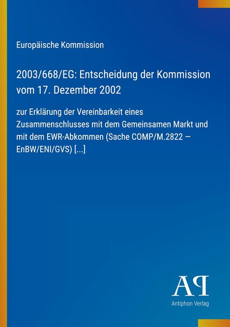 Europäische Kommission, Entscheidung der Kommission vom 17. Dezember 2002, blauer Hintergrund, Antiphon Verlag Logo.