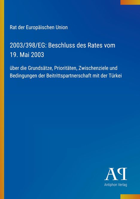 2003/398/EG: Beschluss des Rates vom 19. Mai 2003 über die EU-Beitrittspartnerschaft mit der Türkei. Blaues Design.