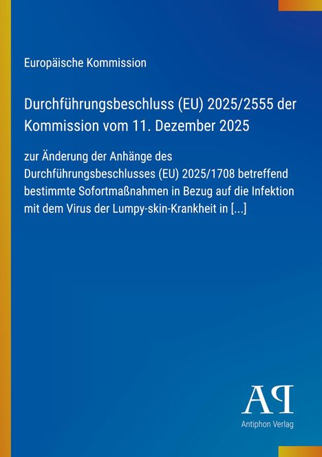 Europäische Kommission: Durchführungsbeschluss (EU) 2025/2555, 11. Dez 2025; Maßnahmen gegen Lumpy-skin-Krankheit. Logo unten rechts.
