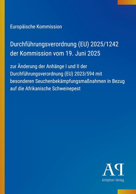 Europäische Kommission: Verordnung zur Änderung mit Fokus auf Afrikanische Schweinepest, blauer Hintergrund, Antiphon Verlag Logo.
