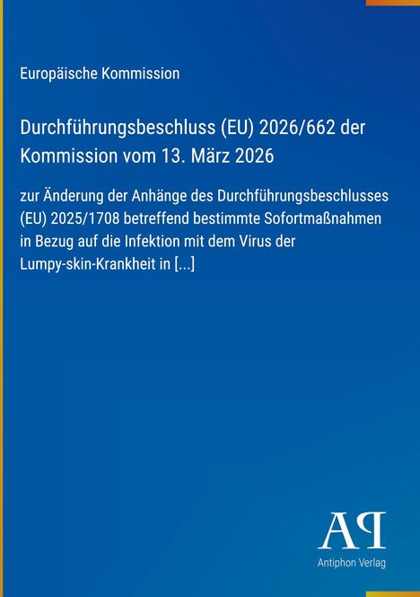 Europäische Kommission: Durchführungsbeschluss (EU) 2026/662 zur Änderung bezüglich Lumpy-skin-Krankheit. Blaues Design.