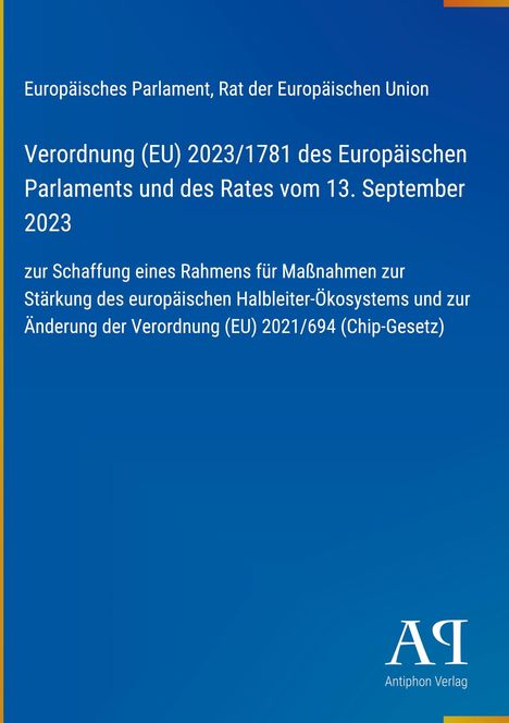 Text zu einer EU-Verordnung vom 13. September 2023, Chip-Gesetz, auf blauem Hintergrund. Enthält ein Logo: Antiphon Verlag.