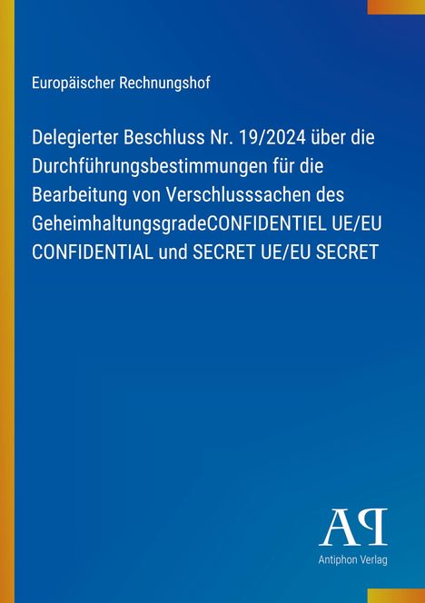 Europäischer Rechnungshof: Beschluss über Verschlusssachen. Blaues Design mit gelbem Streifen links; Antiphon Verlag.