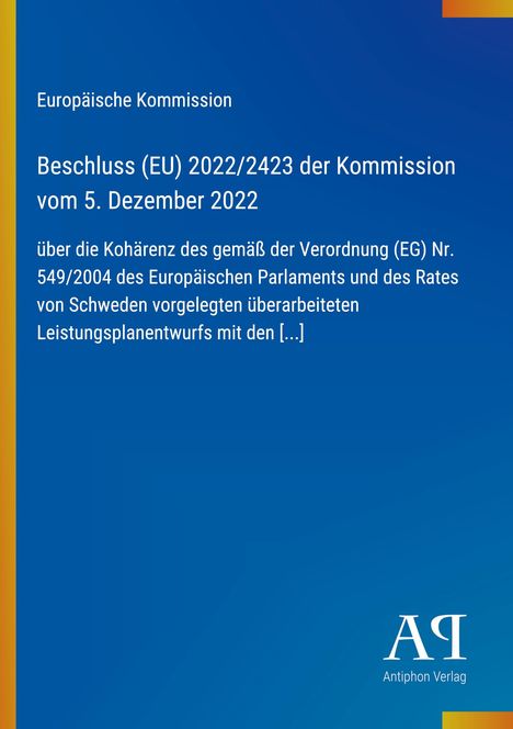Europäische Kommission, Beschluss (EU) 2022/2423, kohärente Verordnung (EG) Nr. 549/2004, Antiphon Verlag. Blauer Hintergrund.