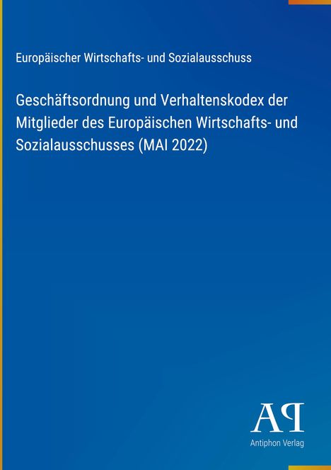 Titel: Geschäftsordnung und Verhaltenskodex der Mitglieder des Europäischen Wirtschafts- und Sozialausschusses (MAI 2022).