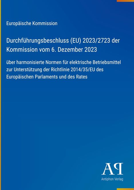 Europäische Kommission, Beschluss zu elektrischen Betriebsmitteln, 6. Dez. 2023. Blaues Cover, "Antiphon Verlag".
