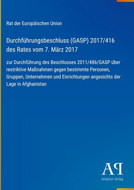 Durchführungsbeschluss (GASP) 2017/416 des Rates, 7. März 2017, restriktive Maßnahmen, Afghanistan. Blau mit Logo.