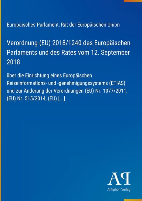 Europäisches Parlament, Verordnung (EU) 2018/1240 über ETIAS. Blaues Cover, Antiphon Verlag-Logo unten rechts.