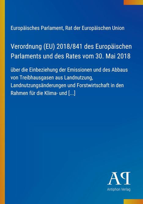 Verordnung (EU) 2018/841 zum Abbau von Treibhausgasen. Blaues Cover mit gelb-blauem Streifen und Antiphon Verlag Logo.