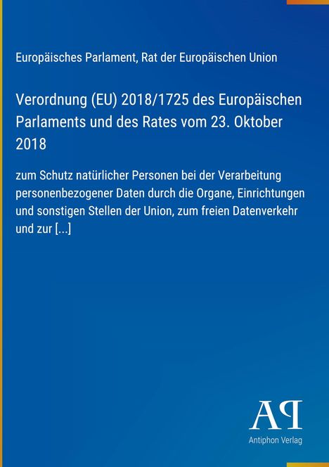 Verordnung (EU) 2018/1725 des Europäischen Parlaments vom 23. Oktober 2018. Blau mit Antiphon Verlag Logo.