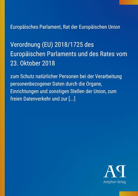 Europäisches Parlament, Verordnung (EU) 2018/1725, blauer Hintergrund, links gelber Rand, unten Logo "AP".