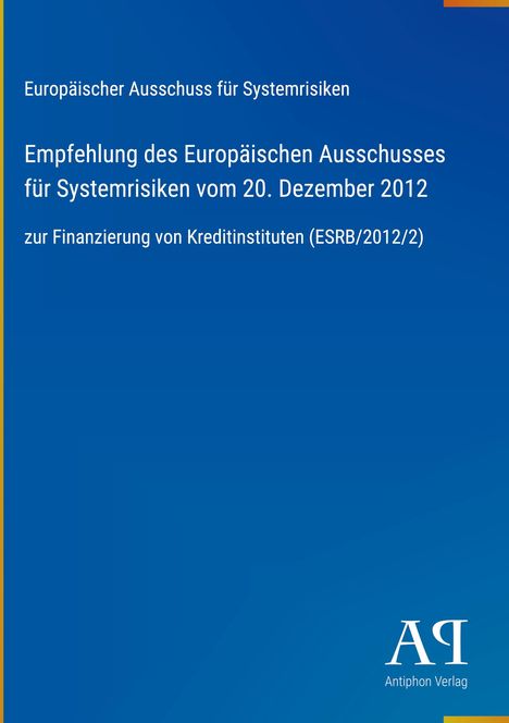 Europäischer Ausschuss für Systemrisiken, Empfehlung vom 20. Dezember 2012, Finanzierung Kreditinstitute. Blaues Design.