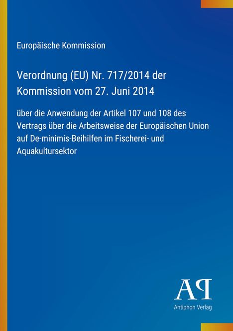 Text: "Europäische Kommission, Verordnung (EU) Nr. 717/2014" über Fischerei-Beihilfen. Blauer Hintergrund, Verlagslogo unten.