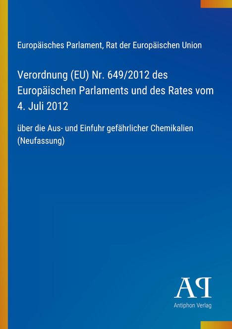 Text über EU-Verordnung 649/2012 zu Chemikalien. Blau mit orangem Rand. Unten rechts Verlagssignet (AQ Antiphon Verlag).