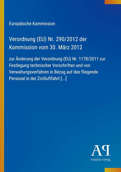 Europäische Kommission, Verordnung (EU) Nr. 290/2012 vom 30. März 2012, Anpassung von Vorschriften Zivilluftfahrt.