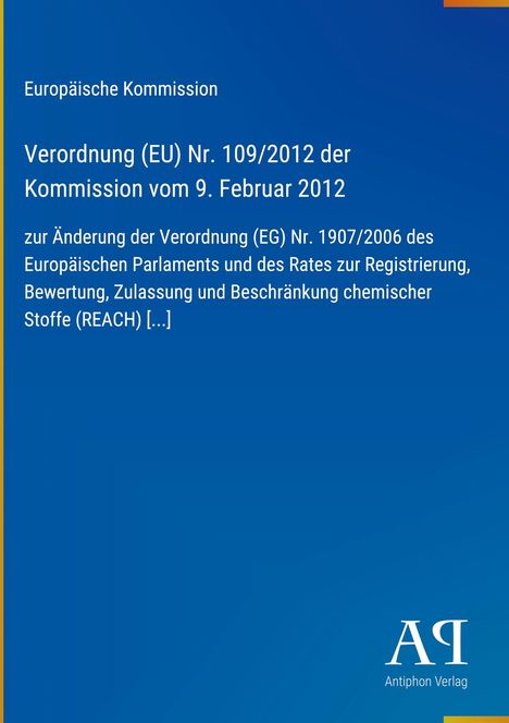 Europäische Kommission, Verordnung (EU) Nr. 109/2012, Änderung von (EG) Nr. 1907/2006 zur REACH-Verordnung.