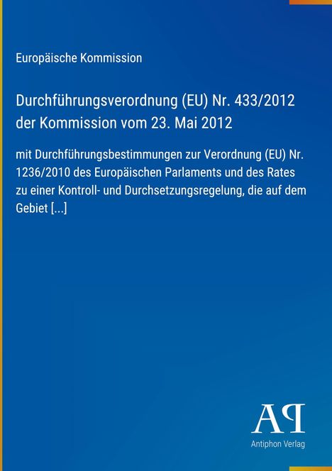 Text: Durchführung EU-Verordnung Nr. 433/2012, mit Bestimmungen zu Nr. 1236/2010. Unten rechts Logo: Antiphon Verlag.