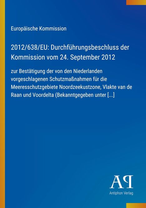 Europäische Kommission, Beschluss 2012/638/EU über niederländische Schutzmaßnahmen. Blau mit gelb-rotem Rand.