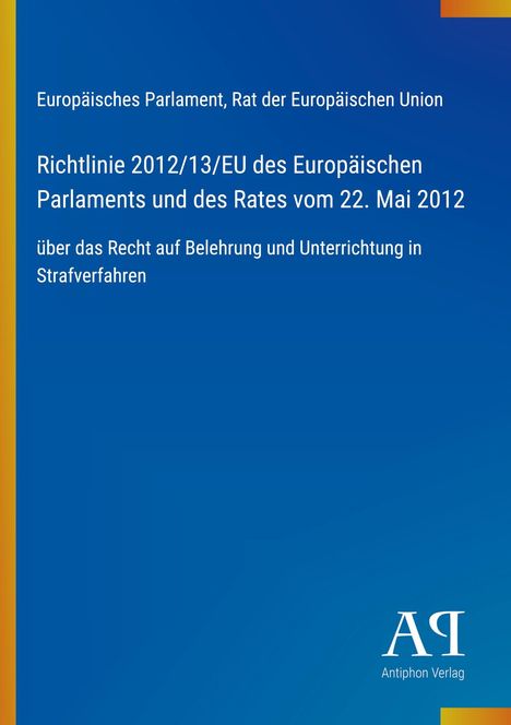 Titel: Richtlinie 2012/13/EU über das Recht auf Belehrung. Blau mit EU- und Antiphon-Verlag-Logo.