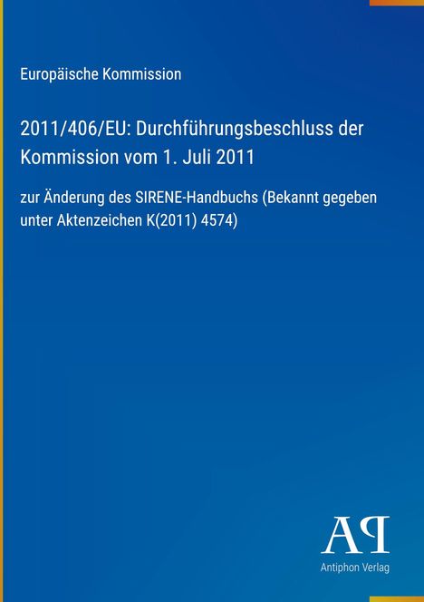 Europäische Kommission, Titel zum Durchführungsbeschluss 2011/406/EU, blaues Cover, Logo Antiphon Verlag.