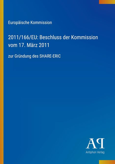 „2011/166/EU: Beschluss der Kommission vom 17. März 2011 zur Gründung des SHARE-ERIC.“ Blaues Cover mit Verlag-Logo.