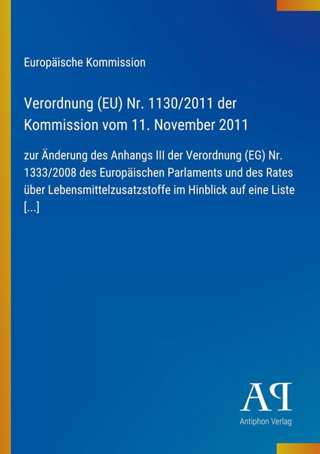 Text: Europäische Kommission, Verordnung (EU) Nr. 1130/2011, 11. November 2011, Lebensmittelzusatzstoffe.  
Blauer Hintergrund.